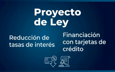Proyecto de Ley para reducir las tasas de interés aplicadas a la financiación con tarjetas de crédito